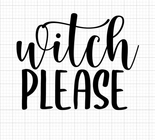 Witch Please SVG Saying